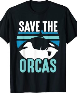 Save The Orcas Orca Sea Whale Protect T-Shirt