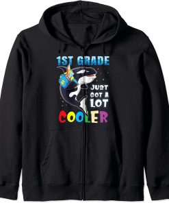 1st Grade Just Got A Lot Cooler Back To School Orca Shirt Zip Hoodie