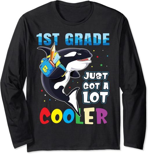 1st Grade Just Got A Lot Cooler Back To School Orca Shirt Long Sleeve T-Shirt